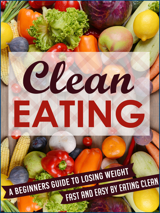 Title details for Clean Eating by Old Natural Ways - Wait list